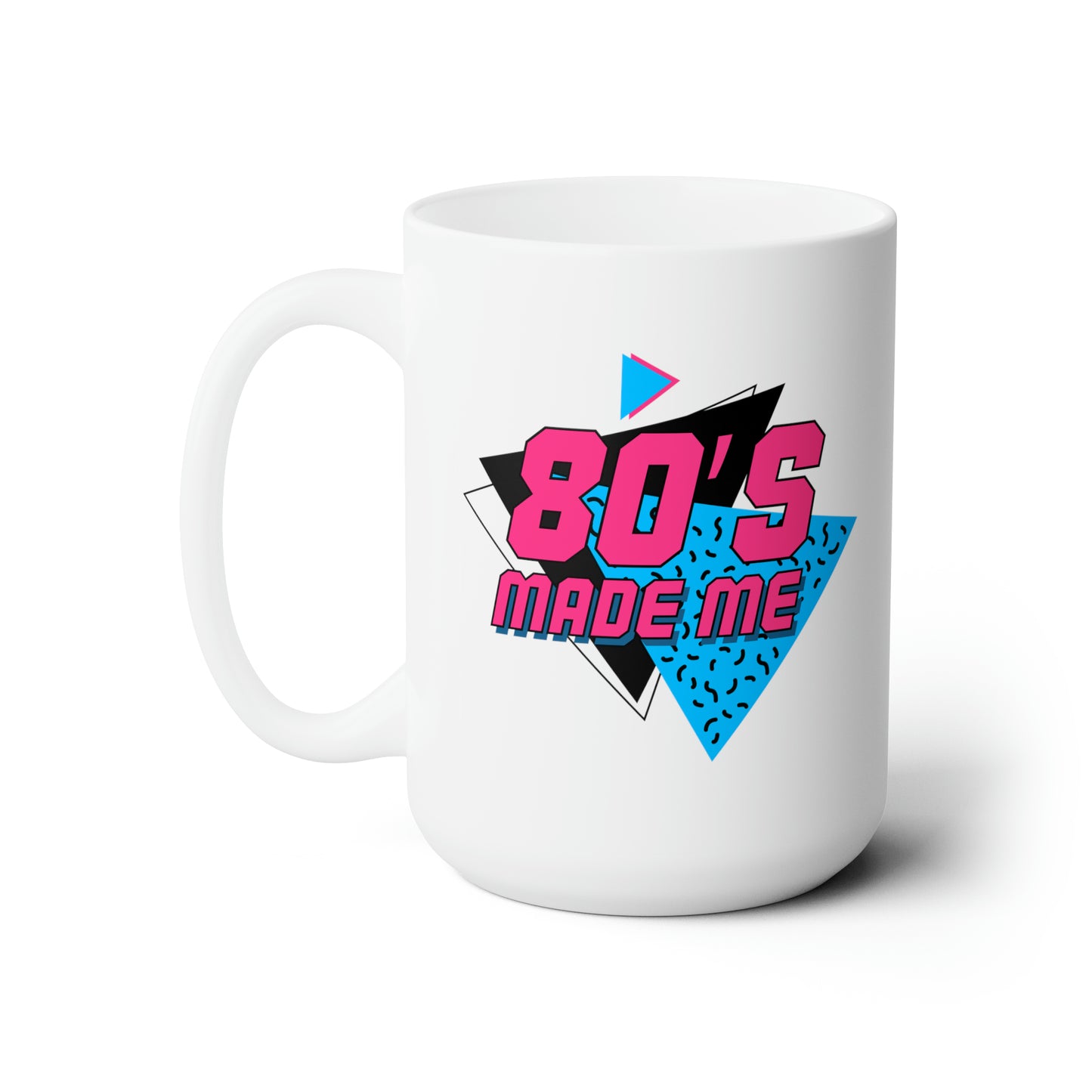 80s Made Me Ceramic Mug 15oz