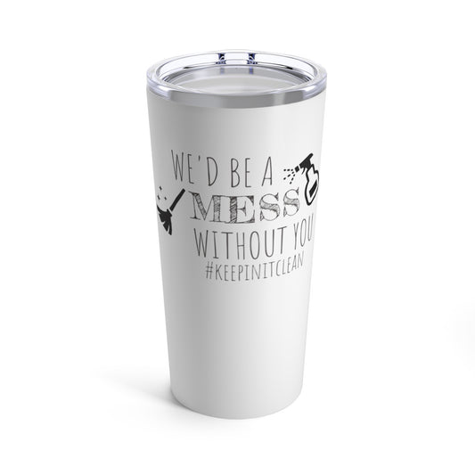 Gift for House Keeper Tumbler 20oz