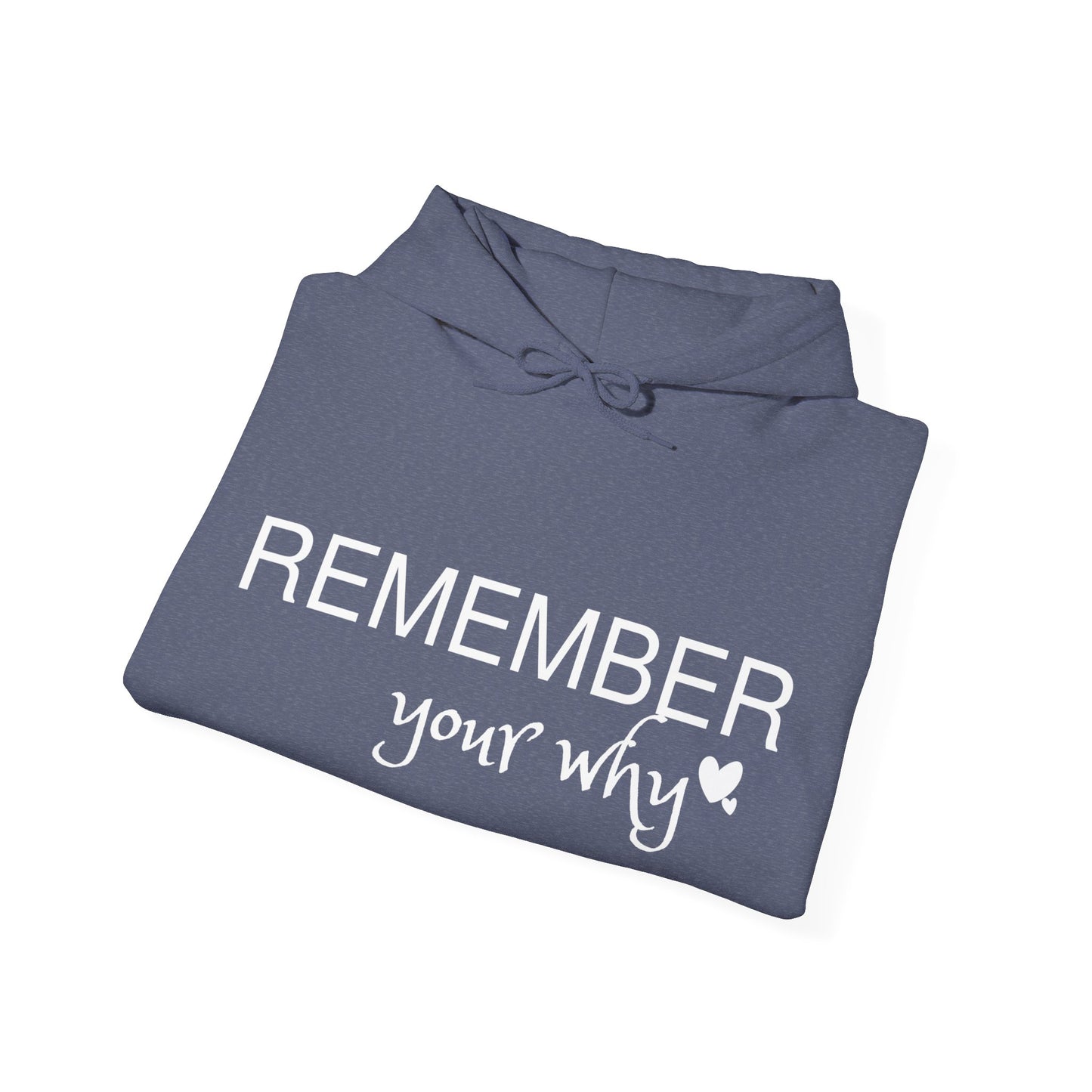 Remember Your Why Unisex Heavy Blend™ Hooded Sweatshirt